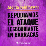 Alerta feminista: Repudiamos el ataque lesboodiante en Barracas