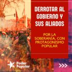 Derrotar al gobierno y sus aliados. Por la soberanía, con protagonismo popular