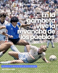 En la gambeta vive la revancha de los pueblos. A 40 años de “La Mano de D10S” y de “El Gol del Siglo” 